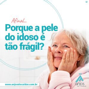 Porque a pele do idoso é frágil?